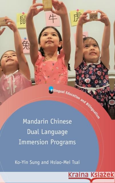 Mandarin Chinese Dual Language Immersion Programs Ko-Yin Sung Hsiao-Mei Tsai 9781788923958 Multilingual Matters Limited