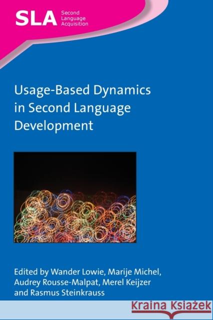 Usage-Based Dynamics in Second Language Development Lowie, Wander 9781788925235 Multilingual Matters Limited
