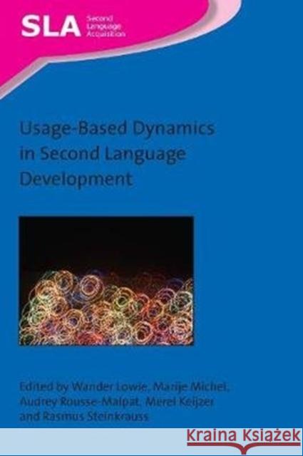 Usage-Based Dynamics in Second Language Development Lowie, Wander 9781788925242 Multilingual Matters Limited