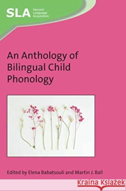 An Anthology of Bilingual Child Phonology  9781788926447 Multilingual Matters