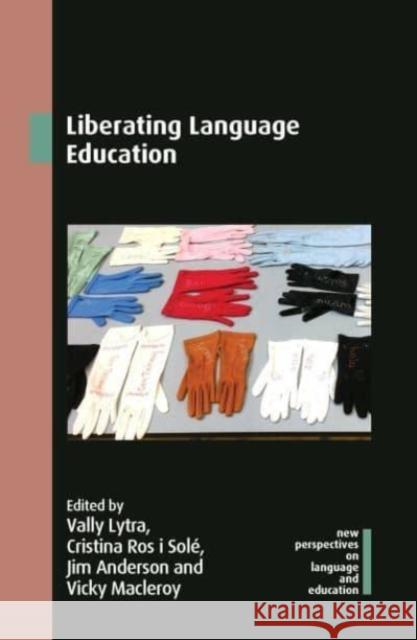 Liberating Language Education  9781788927949 Multilingual Matters