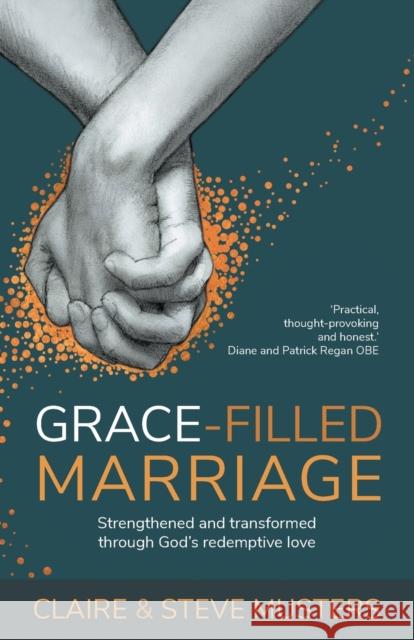 Grace Filled Marriage: Strengthened and Transformed Through God's Redemptive Love Musters, Claire 9781788931380