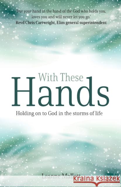 With These Hands: Holding On to God in the Storms of Life  9781788932745 Authentic Media