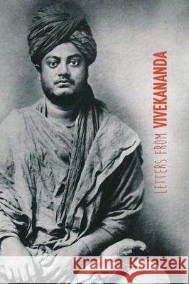 Letters from Vivekananda: written around the world, from 1888 to 1902 Swami Vivekananda 9781788944564