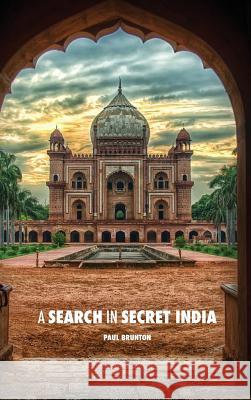 A Search in Secret India Paul Brunton Francis Younghusband 9781788949675