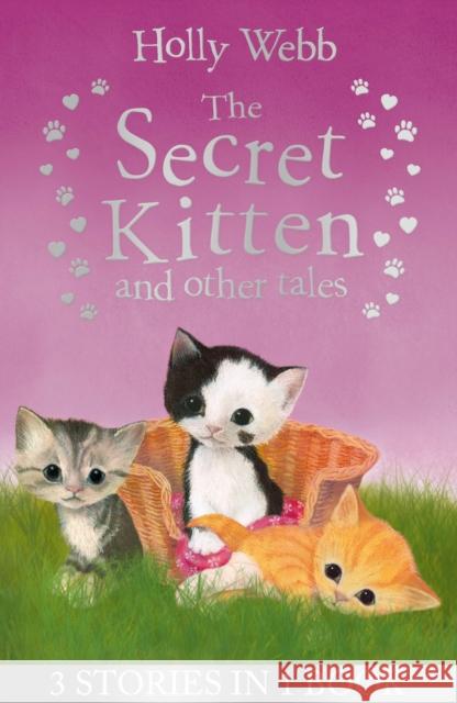 The Secret Kitten and Other Tales Holly Webb 9781788951999 Little Tiger Press Group