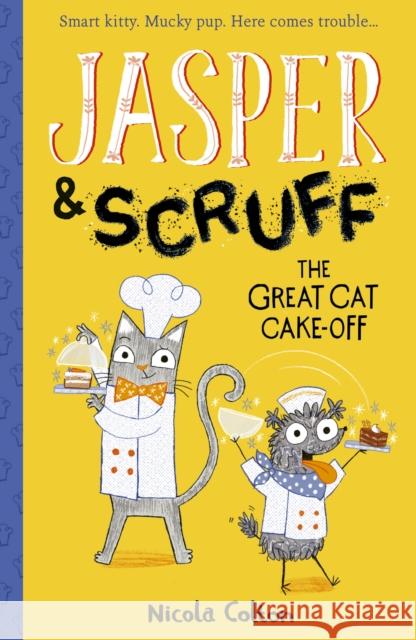 Jasper and Scruff: The Great Cat Cake-off Nicola Colton 9781788952552