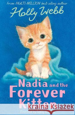 Nadia and the Forever Kitten Holly Webb 9781788953047