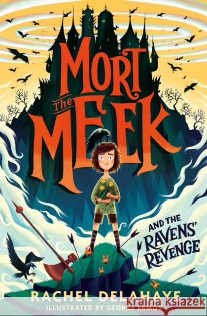 Mort the Meek and the Ravens' Revenge Rachel Delahaye 9781788953146