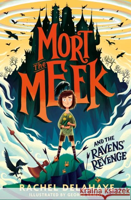 Mort the Meek and the Ravens' Revenge Rachel Delahaye 9781788953146 Little Tiger Press Group