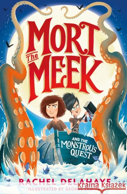 Mort the Meek and the Monstrous Quest Rachel Delahaye 9781788953153