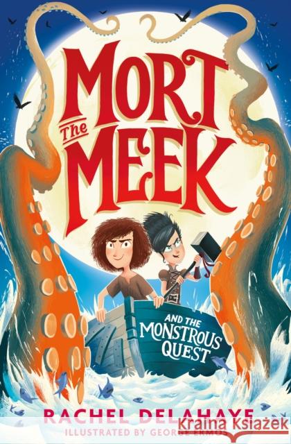 Mort the Meek and the Monstrous Quest Rachel Delahaye 9781788953153 Little Tiger Press Group