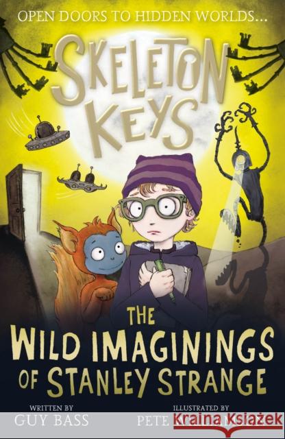 Skeleton Keys: The Wild Imaginings of Stanley Strange Guy Bass 9781788953993