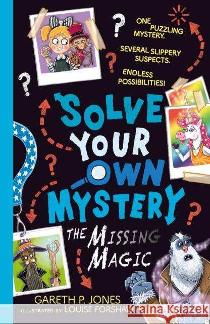Solve Your Own Mystery: The Missing Magic Gareth P. Jones 9781788954457 Little Tiger Press Group