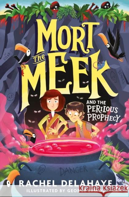 Mort the Meek and the Perilous Prophecy Rachel Delahaye 9781788955706