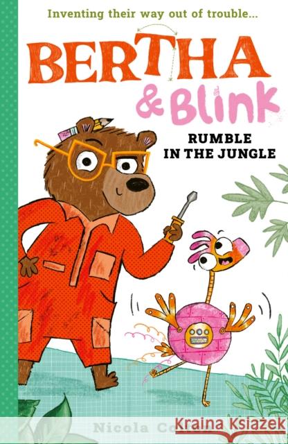 Bertha and Blink: Rumble in the Jungle Nicola Colton 9781788956437 Little Tiger Press Group