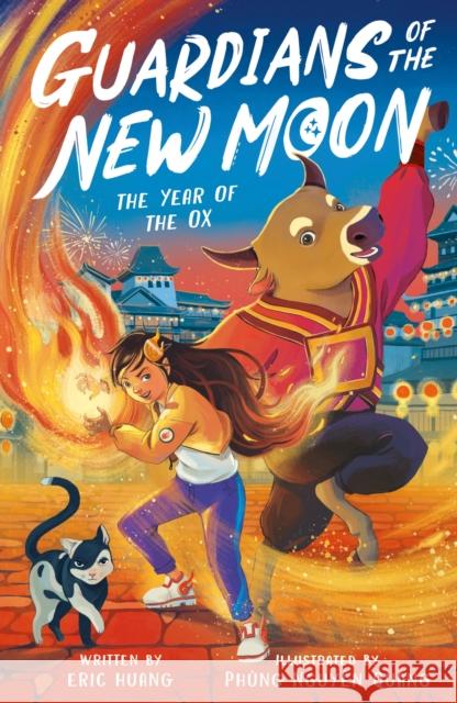 Guardians of the New Moon: The Year of the Ox Eric Huang 9781788957564