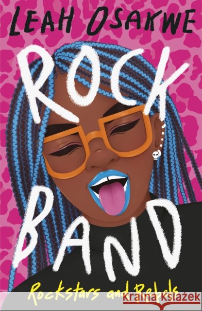 Rock Band: Rockstars and Rebels Leah Osakwe 9781788958202