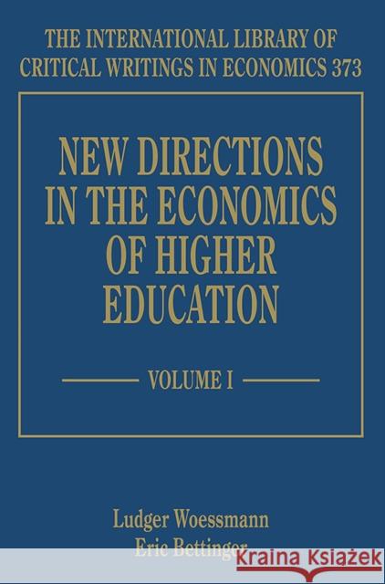 New Directions in the Economics of Higher Education Ludger Woessmann, Eric Bettinger 9781788970648