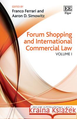 Forum Shopping and International Commercial Law Franco Ferrari Aaron D. Simowitz  9781788970822 Edward Elgar Publishing Ltd