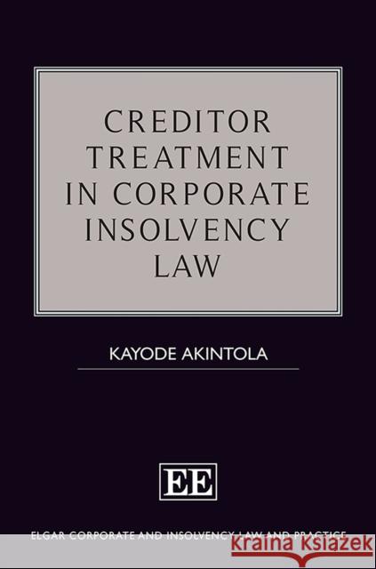 Creditor Treatment in Corporate Insolvency Law Kayode Akintola   9781788971386 Edward Elgar Publishing Ltd