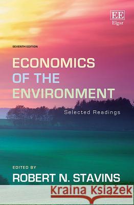 Economics of the Environment: Selected Readings, Seventh Edition Robert N. Stavins   9781788972055