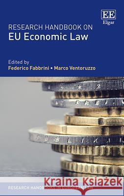 Research Handbook on Eu Economic Law Federico Fabbrini Marco Ventoruzzo  9781788972338