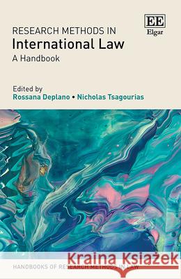 Research Methods in International Law: A Handbook Rossana Deplano Nicholas Tsagourias  9781788972352 Edward Elgar Publishing Ltd