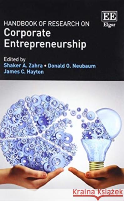 Handbook of Research on Corporate Entrepreneurship Shaker A. Zahra, Donald O. Neubaum, James C. Hayton 9781788972680 Edward Elgar Publishing Ltd