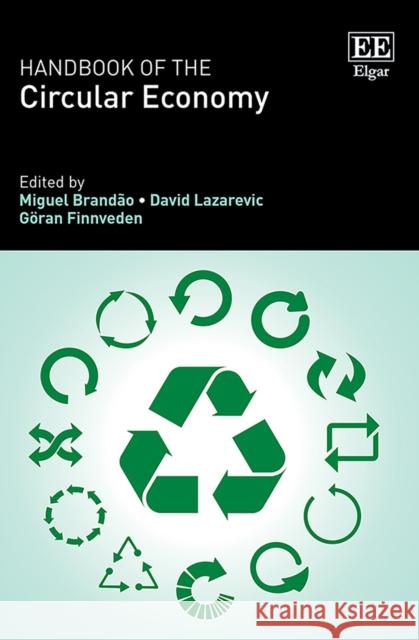 Handbook of the Circular Economy Miguel Brandao David Lazarevic Goeran Finnveden 9781788972710