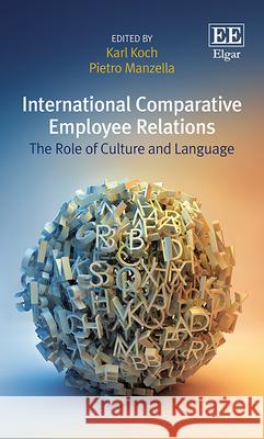 International Comparative Employee Relations: The Role of Culture and Language Karl Koch, Pietro Manzella 9781788973212 Edward Elgar Publishing Ltd