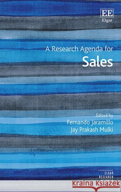 A Research Agenda for Sales Fernando Jaramillo Jay P. Mulki  9781788975308 Edward Elgar Publishing Ltd
