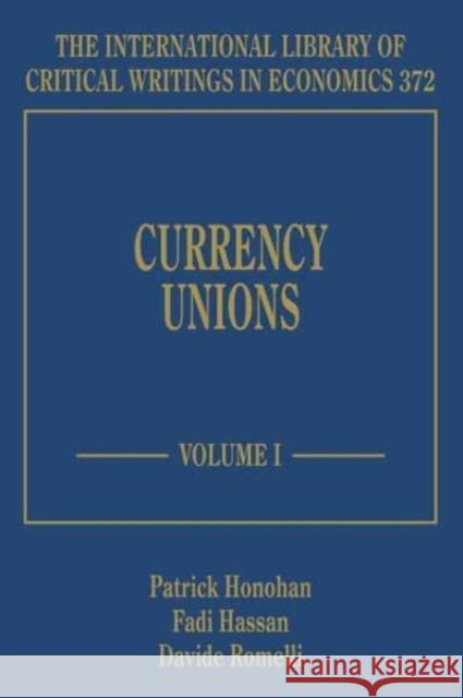 Currency Unions Patrick Honohan Fadi Hassan Davide Romelli 9781788975421