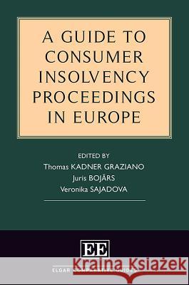 A Guide to Consumer Insolvency Proceedings in Europe Thomas Kadner Graziano Juris Bojars Veronika Sajadova 9781788975643 Edward Elgar Publishing Ltd