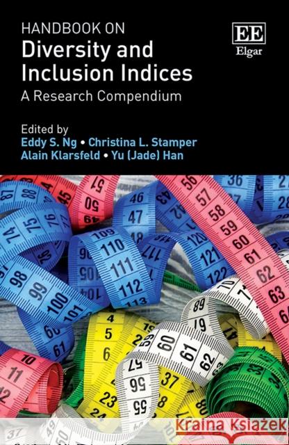 Handbook on Diversity and Inclusion Indices: A Research Compendium Eddy S. Ng Christina L. Stamper Alain Klarsfeld 9781788975711