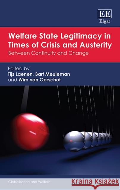 Welfare State Legitimacy in Times of Crisis and Austerity T Laenen, B Meuleman, W Van Oorschot 9781788976299 