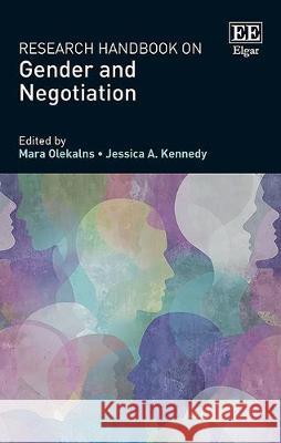 Research Handbook on Gender and Negotiation Mara Olekalns Jessica A. Kennedy  9781788976756 Edward Elgar Publishing Ltd