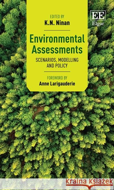 Environmental Assessments: Scenarios, Modelling and Policy K. N. Ninan 9781788976862