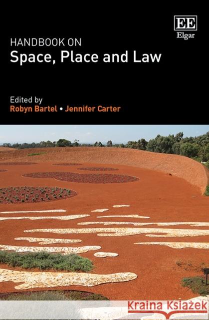 Handbook on Space, Place and Law Robyn Bartel Jennifer Carter  9781788977197