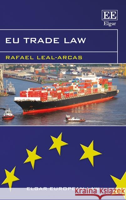 Eu Trade Law Rafael Leal-Arcas   9781788977401 Edward Elgar Publishing Ltd