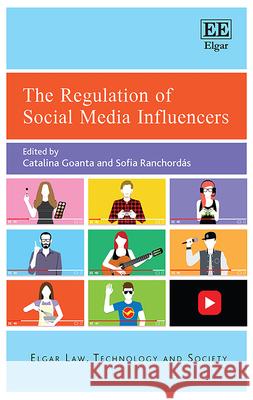The Regulation of Social Media Influencers Catalina Goanta Sofia Ranchordas  9781788978279 Edward Elgar Publishing Ltd
