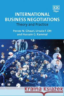 International Business Negotiations: Theory and Practice Pervez N. Ghauri Ursula F. Ott Hussain G. Rammal 9781788978392