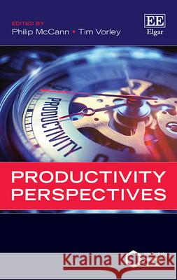 Productivity Perspectives Philip McCann Tim Vorley  9781788978811