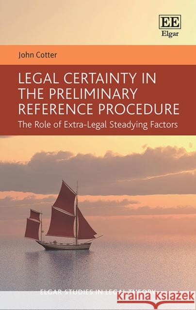 Legal Certainty in the Preliminary Reference Procedure John Cotter 9781788979542