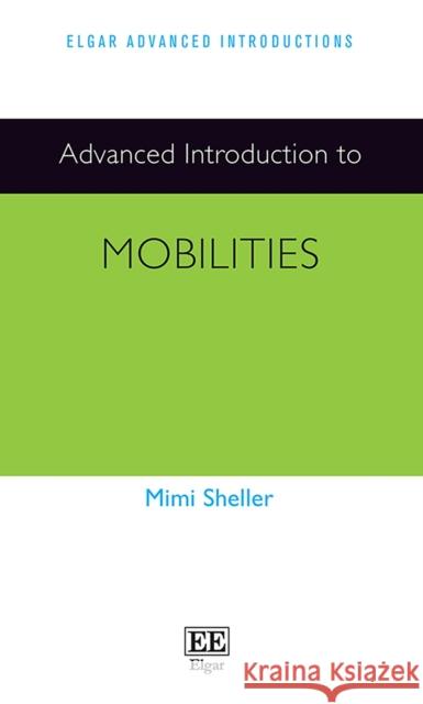 Advanced Introduction to Mobilities Mimi Sheller   9781788979566
