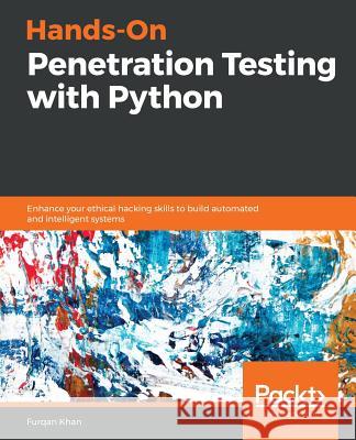 Hands-On Penetration Testing with Python Furqan Khan 9781788990820 Packt Publishing