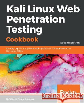 Kali Linux Web Penetration Testing Cookbook - Second Edition Gilberto Najera Gutierrez 9781788991513