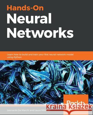 Hands-On Neural Networks Leonardo de Marchi 9781788992596