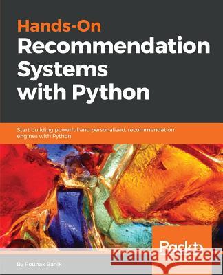 Hands-On Recommendation Systems with Python Rounak Banik 9781788993753 Packt Publishing