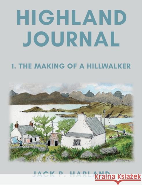 Highland Journal Jack P. Harland 9781789013252 Troubador Publishing
